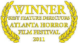WINNER Best Feature Directors - Atlanta Horror Film Festival